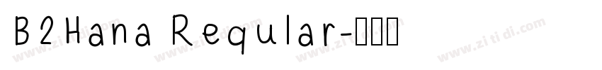 B2Hana Reqular字体转换